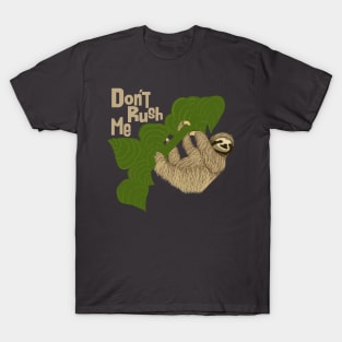 Sloth, Don't Rush Me T-Shirt